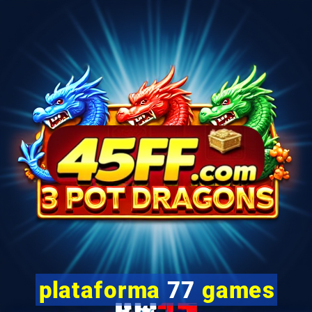 plataforma 77 games